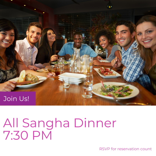 All Sangha Dinner – Sunday, February 2, 2025 – 7:30PM